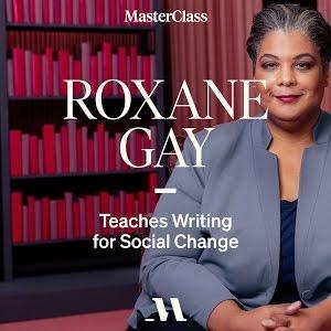 Roxane Gay Teaches Writing for Social Change