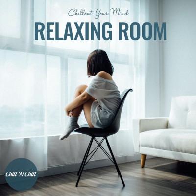 Various Artists   Relaxing Room Chillout Your Mind (2021)