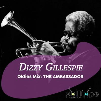 Dizzy Gillespie   Oldies Mix The Ambassador (2021)