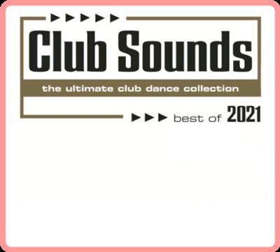 VA   Club Sounds Best Of 2021 (2021) Mp3 320kbps