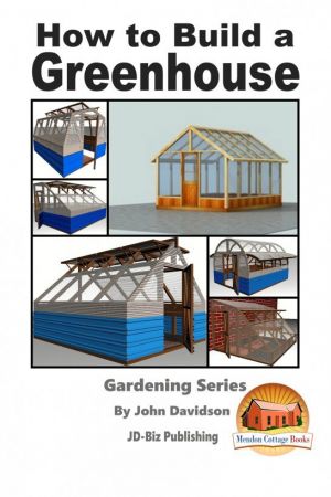 How to Build a Greenhouse by John Davidson