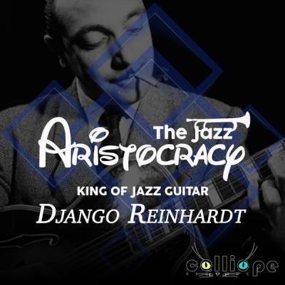 Django Reinhardt   The Jazz Aristocracy King of Jazz Guitar (2021)