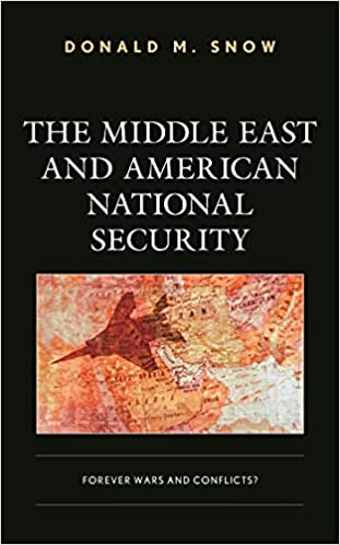 The Middle East and American National Security: Forever Wars and Conflicts?