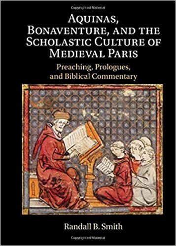 Aquinas, Bonaventure, and the Scholastic Culture of Medieval Paris: Preaching, Prologues, and Biblical Commentary