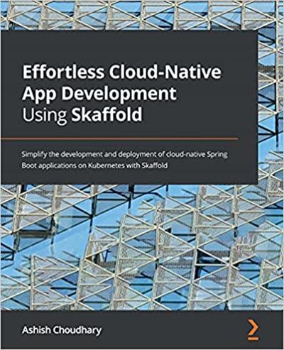 Effortless Cloud Native App Development Using Skaffold