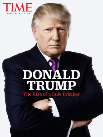 Donald Trump The Rise of a Rule Breaker