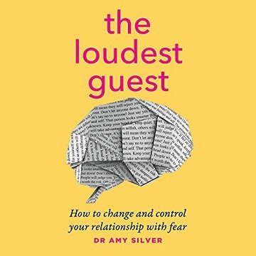 The Loudest Guest: How to Change and Control Your Relationship with Fear [Audiobook]