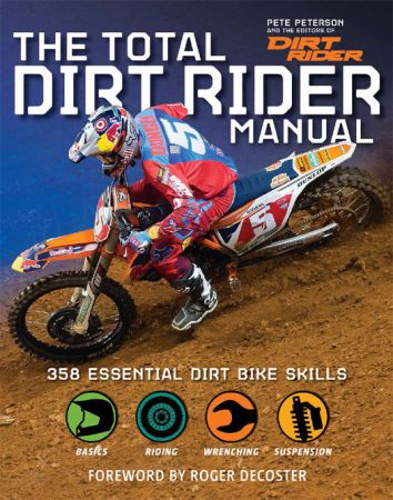 Total Dirt Rider Manual: 358 Essential Dirt Bike Skills