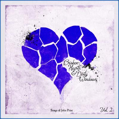 (2021) VA   Broken Hearts & Dirty Windows Songs of John Prine, Vol 2 [FLAC]