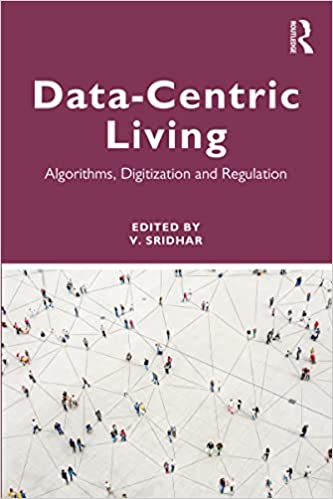 Data centric Living: Algorithms, Digitization and Regulation