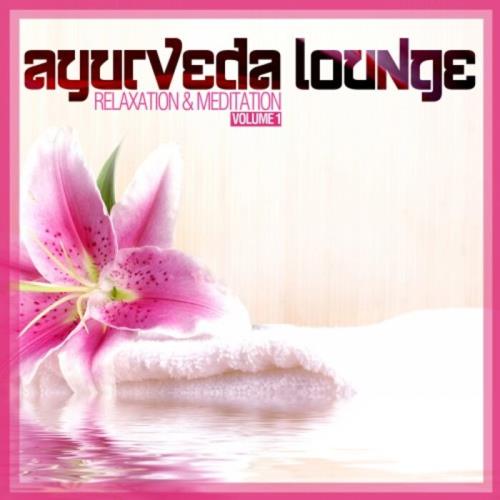 Ayurveda Lounge, Vol. 1 (Relaxation & Meditation) (2021)