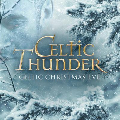 Celtic Thunder   Celtic Christmas Eve (2021)