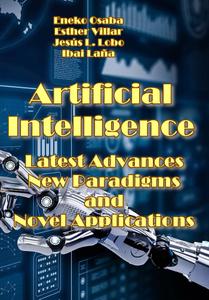 Artificial Intelligence: Latest Advances, New Paradigms and Novel Applications