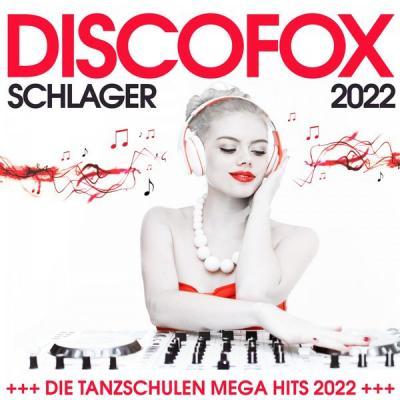 Various Artists   Discofox Schlager 2022 Die Tanzschulen Mega Hits (2021)