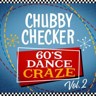 Chubby Checker   60's Dance Craze Vol. 2 (2021)