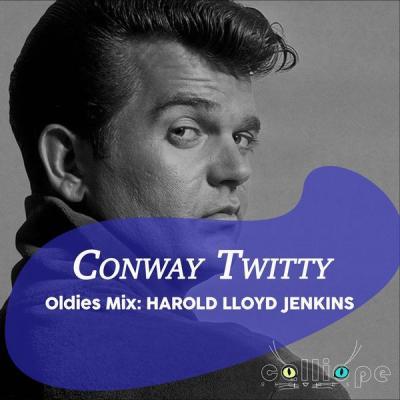 Conway Twitty   Oldies Mix Harold Lloyd Jenkins (2021)