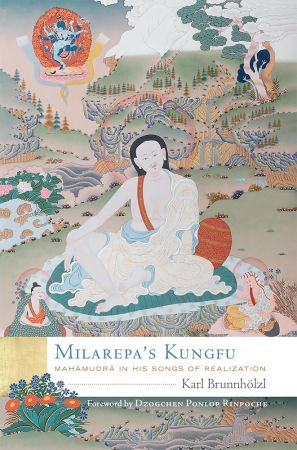 Milarepa's Kungfu: Mahamudra in His Songs of Realization