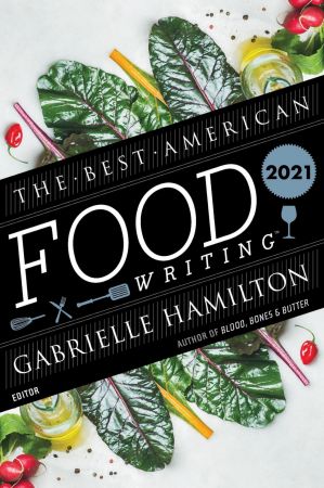 The Best American Food Writing 2021 (The Best American)