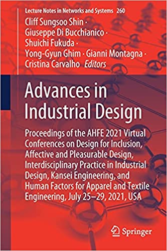 Advances in Industrial Design: Proceedings of the AHFE 2021 Virtual Conferences on Design for Inclusion, Affective and P