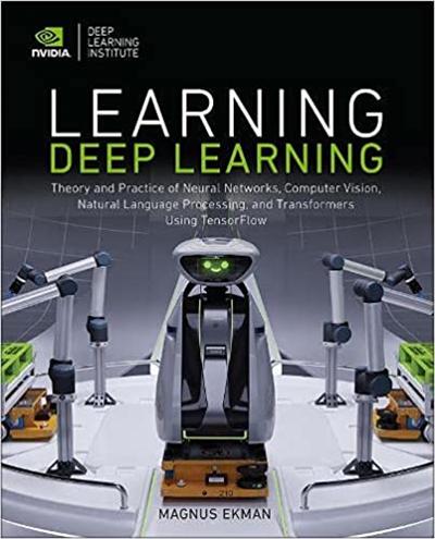 Learning Deep Learning: Theory and Practice of Neural Networks, Computer Vision, NLP, and Transformers (True PDF)