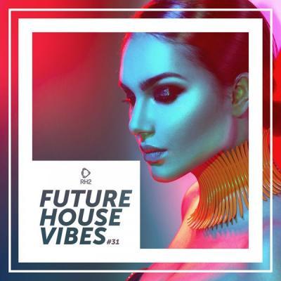 Various Artists   Future House Vibes Vol. 31 (2021)