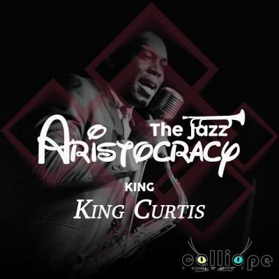 King Curtis   The Jazz Aristocracy King (2021)