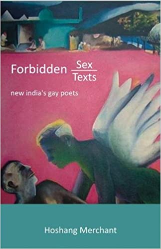 Forbidden Sex, Forbidden Texts: New India's Gay Poets