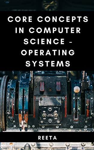 Core Concepts In Computer Science   Operating Systems