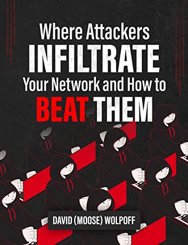 Where Attackers Infiltrate Your Network and How to Beat Them