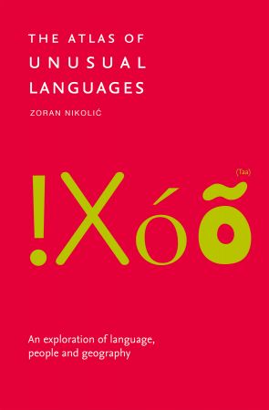 The Atlas of Unusual Languages: An Exploration of Language, People and Geography