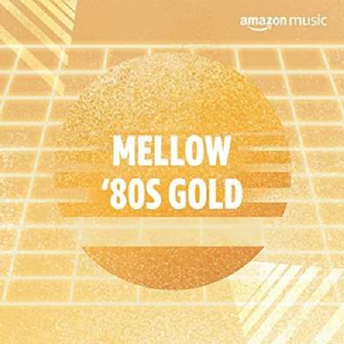 Mellow '80s Gold (2021)
