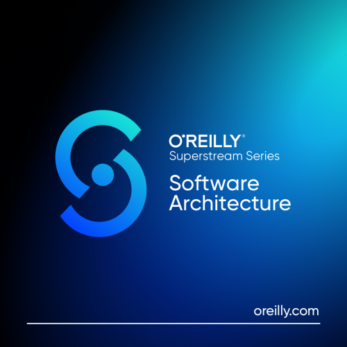 O'Reilly - Software Architecture Superstream Series Software Architecture Fundamentals-comparing Architectural Styles