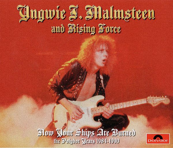 Yngwie J. Malmsteen & Rising Force - Now Your Ships Are Burned: The Polydor Years 1984-1990 (4 CD) (2014) FLAC