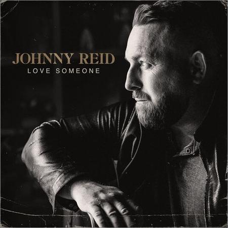 Johnny Reid - Love Someone (2021)