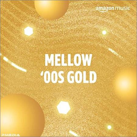 VA - Mellow ‘00s Gold (2021)
