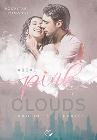 Cover: Caroline St  Charles - Beyond Pink Clouds - Liebesroman