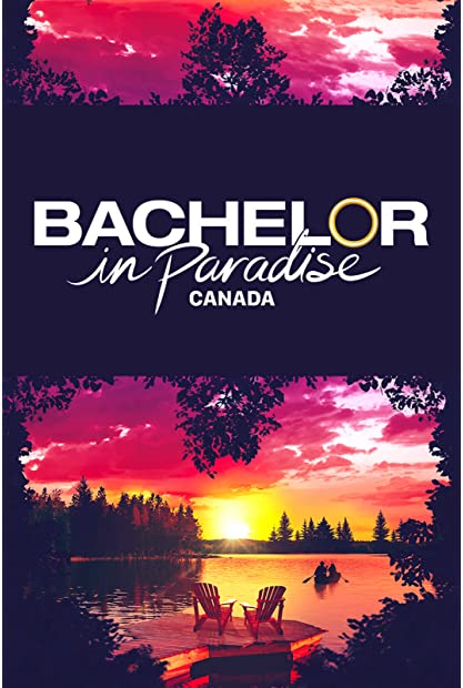 Bachelor in Paradise Canada S01E01 720p CITY WEBRip AAC2 0 H264-BTW