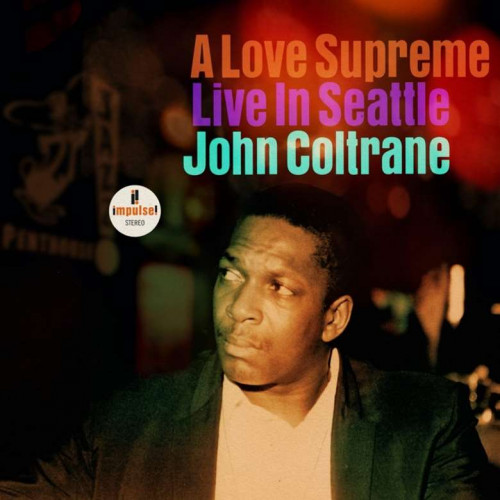 John Coltrane - A Love Supreme; Live in Seattle (1965/2021) Lossless