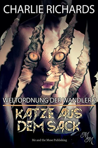 Cover: Charlie Richards - Katze aus dem Sack (Weltordnung der Wandler 2)
