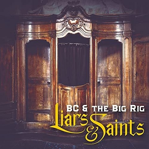 BC & The Big Rig - Liars & Saints (2021)