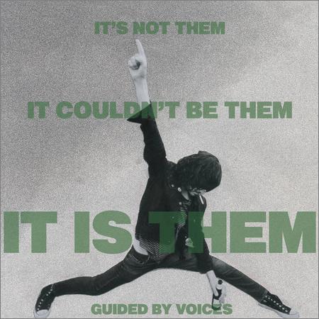 Guided By Voices - It’s Not Them. It Couldn’t Be Them. It Is Them! (2021)