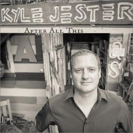 Kyle Jester - After All This (2014/2021)