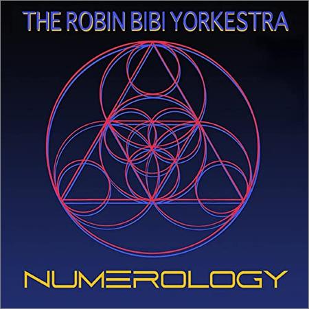 The Robin Bibi Yorkestra - Numerology (2021)