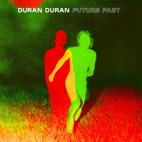 Duran Duran - Future Past (Deluxe Edition)  2021 (Lossless +mp3)