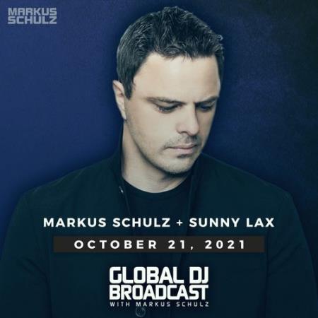 Markus Schulz & Sunny Lax  - Global DJ Broadcast (2021-10-21)