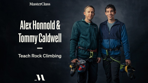 Masterclass Alex Honnold And Tommy Caldwell Teach Rock Climbing