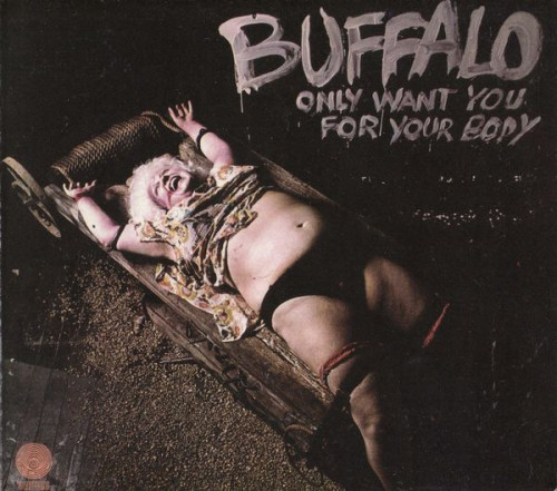 Buffalo - Only Want You For Your Body (1974) (2005)Lossless