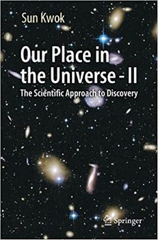 Our Place in the Universe - II: The Scientific Approach to Discovery