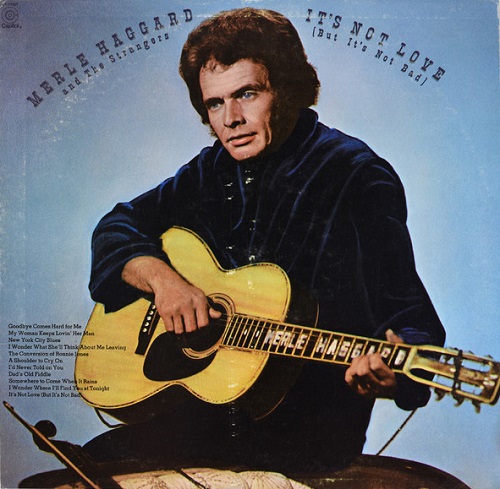 Merle Haggard and The Strangers - It's Not Love (But It's Not Bad) (1972)