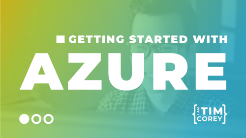 TimCorey - Getting Started with Azure